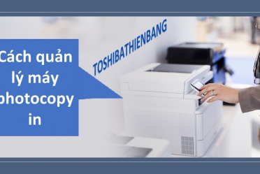 Cách quản lý máy photocopy-in-scan tiết kiệm chi phí